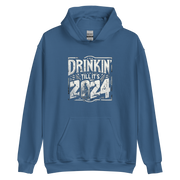 Drinkin Tills Its 2024 Hoodie