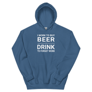 I Work to Buy Beer Hoodie - Cozy & Stylish DRINKING,HOODIE,MENS,New,SPRING BREAK,UNISEX,WOMENS Dayzzed Apparel