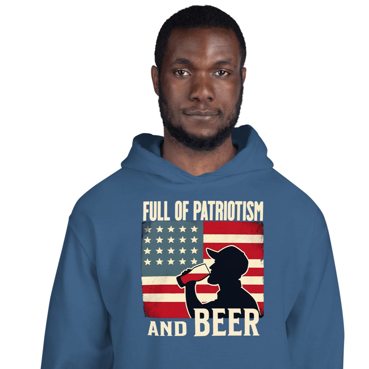 Hoodie with Full of Patriotism and Beer text and a distressed American flag background. Perfect for 4th of July.