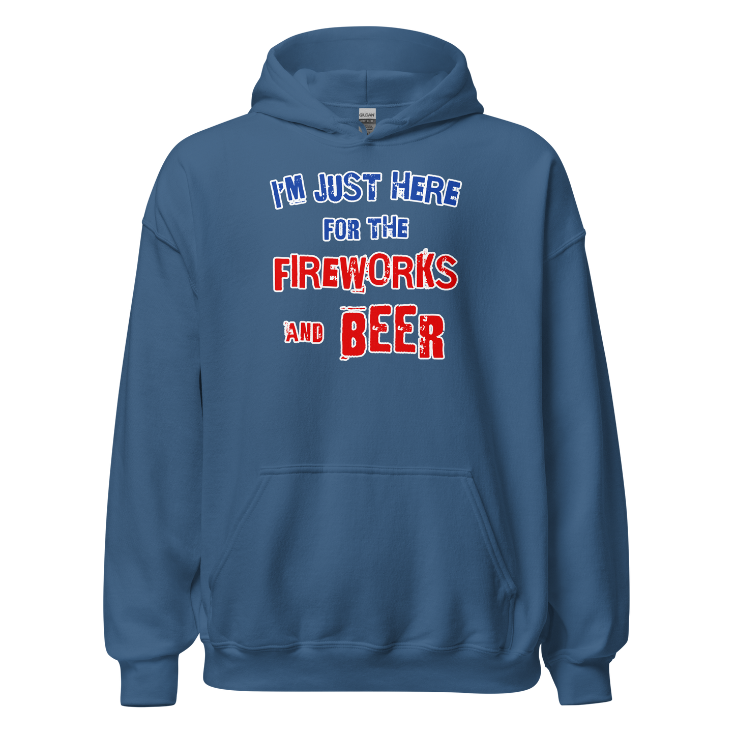 I'm Just Here for the Fireworks and Beer  Hoodie