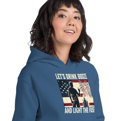 Let's Drink Booze and Light the Fuse Hoodie - Patriotic Apparel for the 4th of July