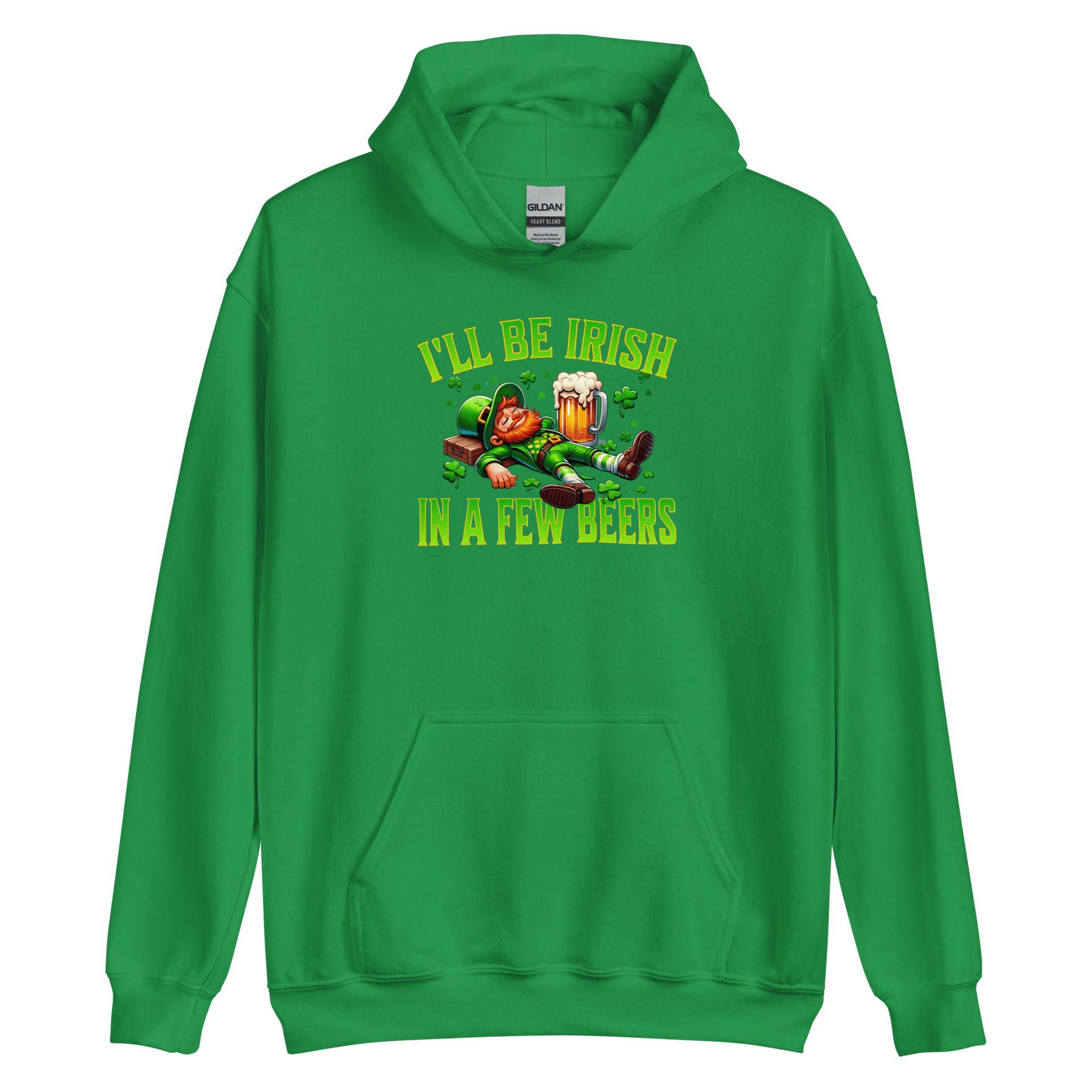 I'll Be Irish In a Few Beers Hoodie