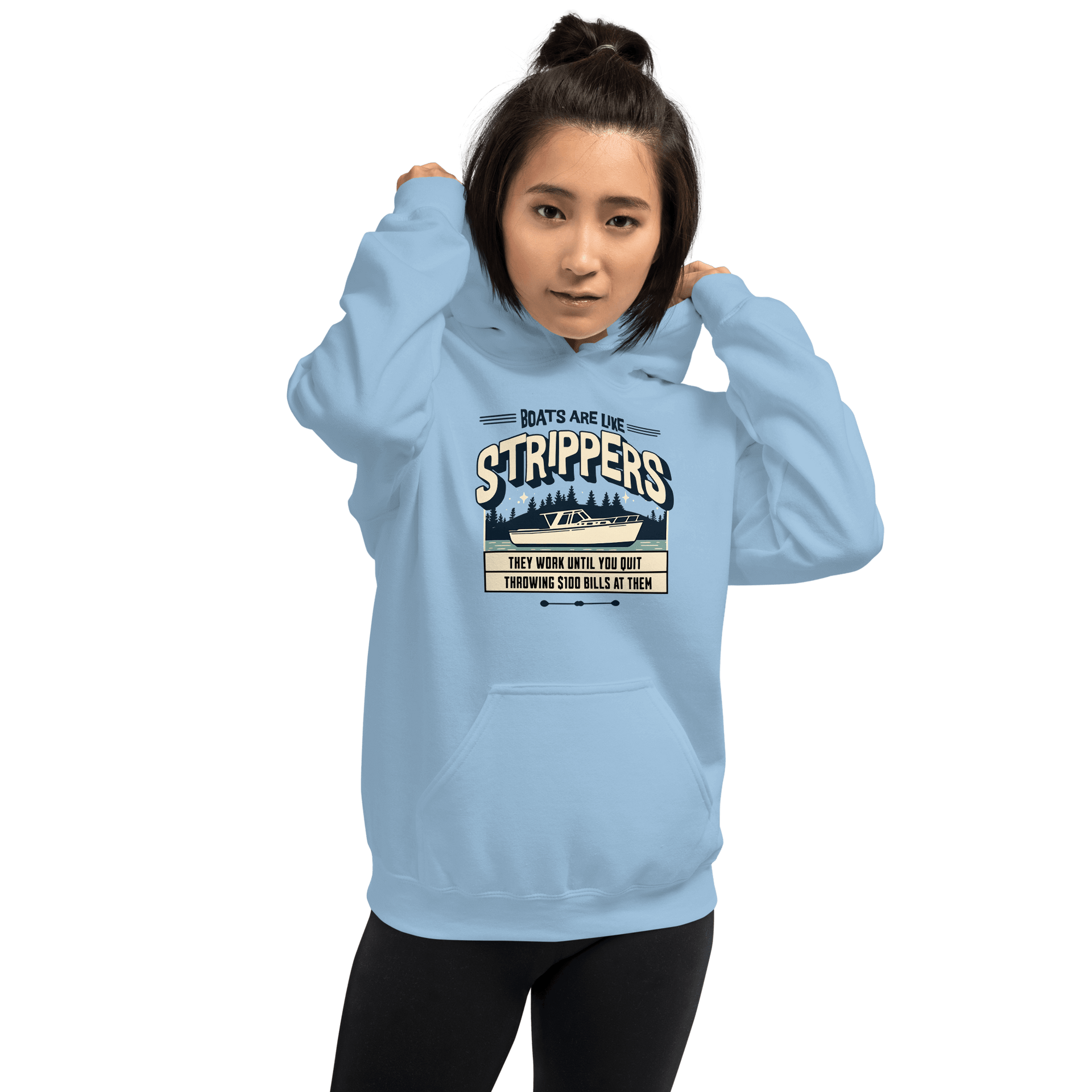 Hoodie with a Boat on a lake with humorous phrase 'Boats are like strippers they quit working when you stop throwing $100 bills at them', perfect for boat lovers.