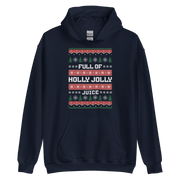 Full Of Holly Jolly Juice Hoodie