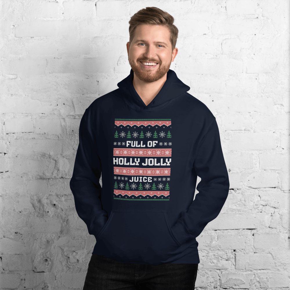 Full Of Holly Jolly Juice Hoodie