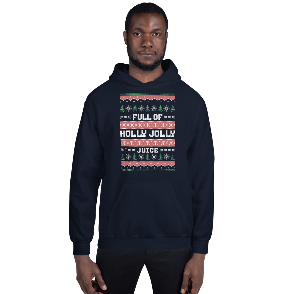 Full Of Holly Jolly Juice Hoodie