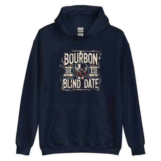 Bourbon Is My Blind Date Hoodie