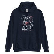 Wine Is My Valentine Hoodie