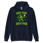 Irish Today Hungover Tomorrow Hoodie