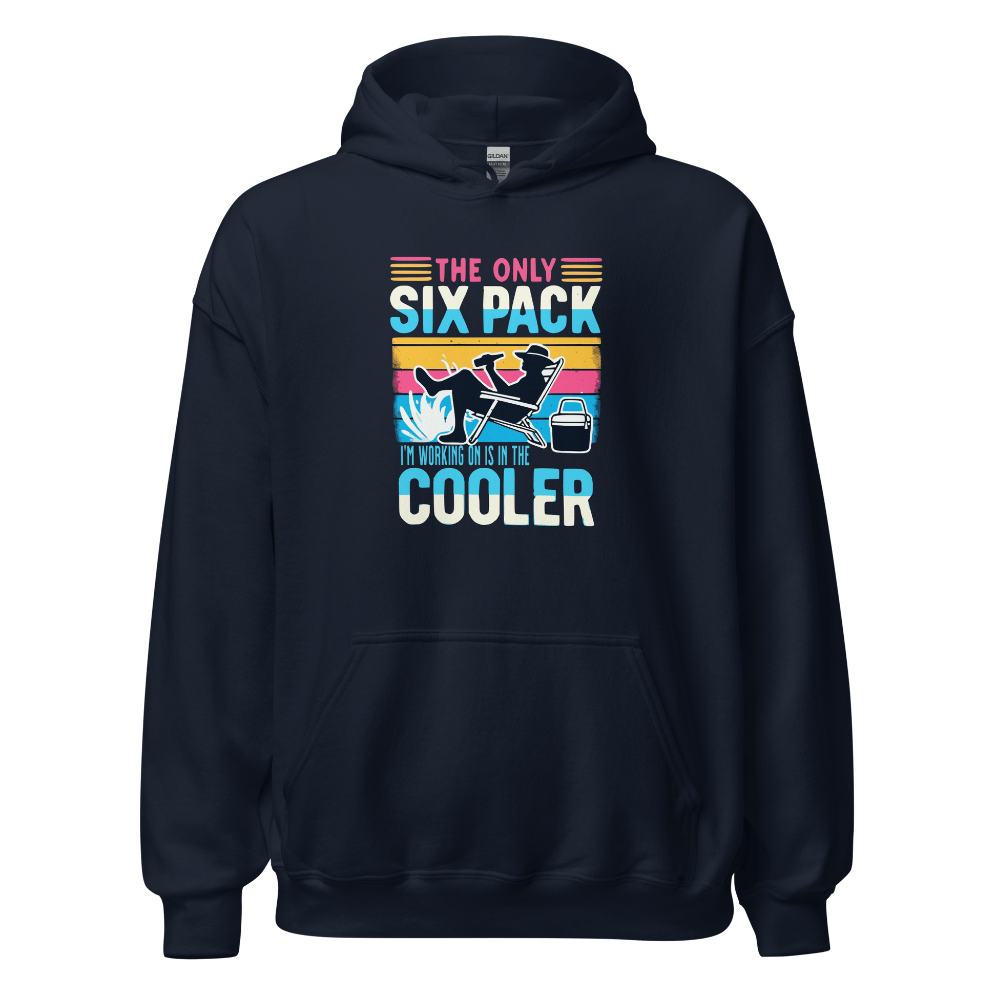 Hoodie featuring "The Only Six-Pack I'm Working On Is In The Cooler" with an illustration of a man lounging with a beer.