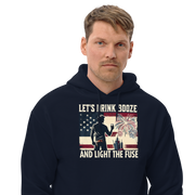 Let's Drink Booze and Light the Fuse Hoodie - Patriotic Apparel for the 4th of July