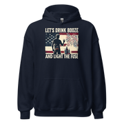 Let's Drink Booze and Light the Fuse Hoodie - Patriotic Apparel for the 4th of July