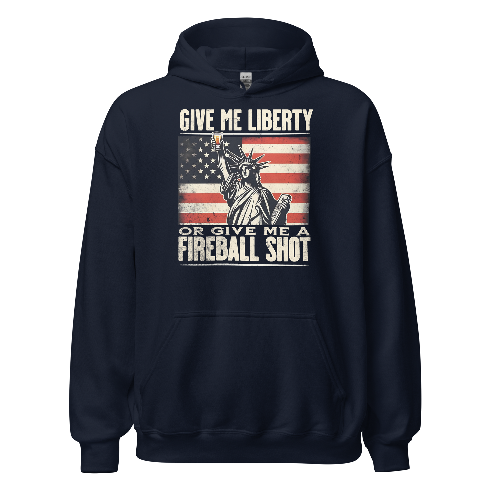 Hoodie with 'Give Me Liberty or Give Me a Fireball Shot' text, Statue of Liberty holding a shot glass, and distressed American flag background. Perfect for 4th of July.