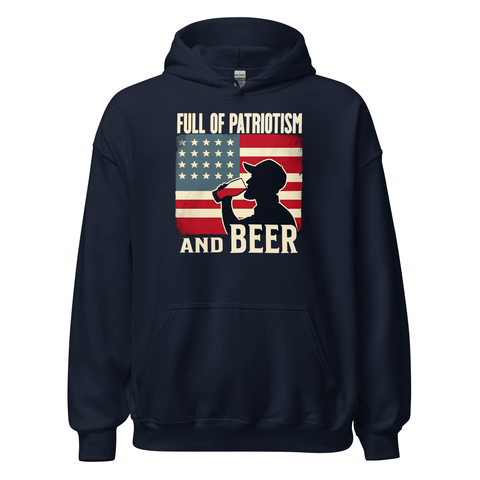 Hoodie with Full of Patriotism and Beer text and a distressed American flag background. Perfect for 4th of July.