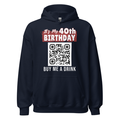 It's My 40th Birthday Buy Me A Drink Hoodie - Personalizable