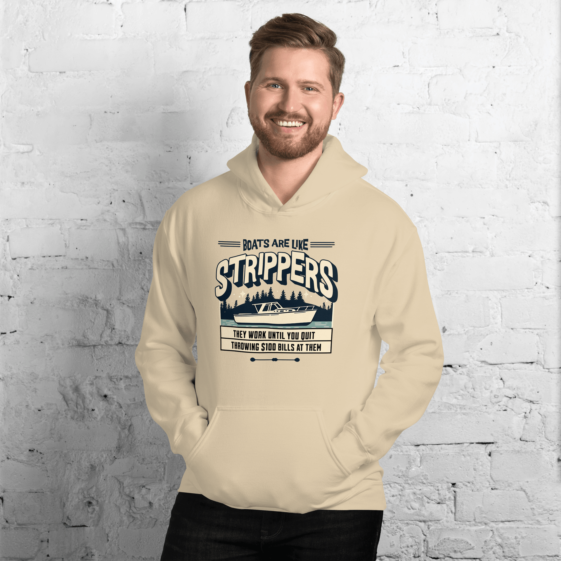 Hoodie with a Boat on a lake with humorous phrase 'Boats are like strippers they quit working when you stop throwing $100 bills at them', perfect for boat lovers.