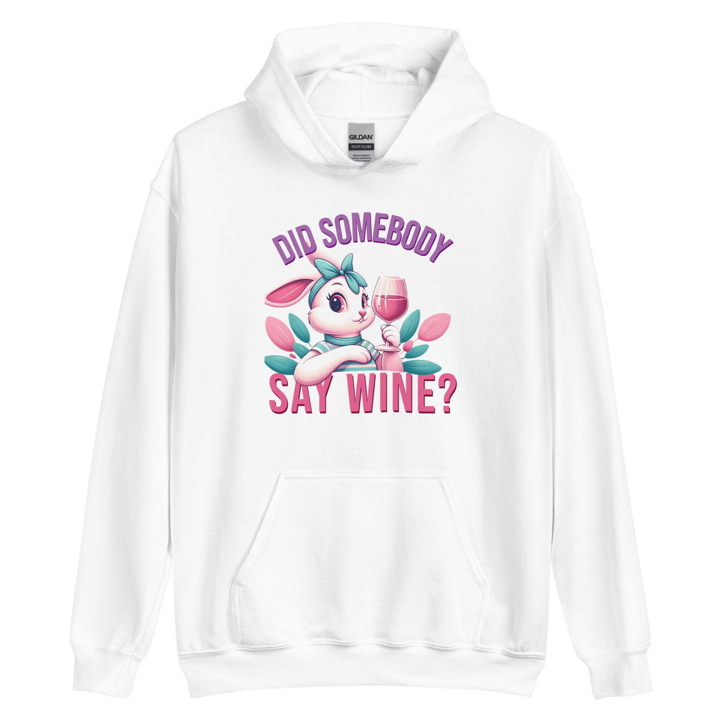 Did Somebody Say Wine Hoodie