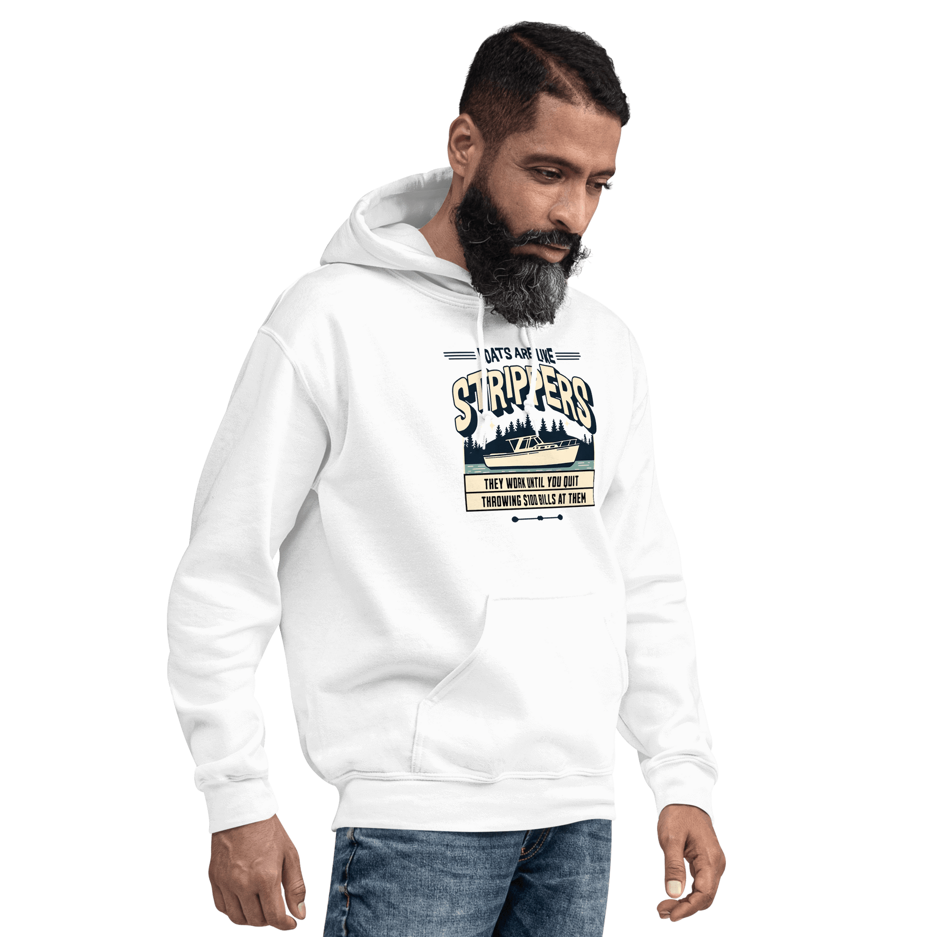 Hoodie with a Boat on a lake with humorous phrase 'Boats are like strippers they quit working when you stop throwing $100 bills at them', perfect for boat lovers.