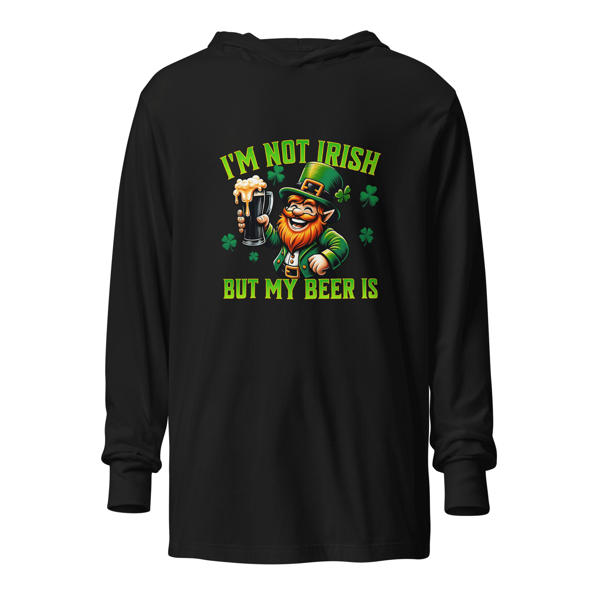 I'm Not Irish But My Beer Is Hooded long-sleeve tee