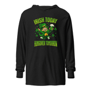 Irish Today Hungover Tomorrow Hooded Long Sleeve Tee