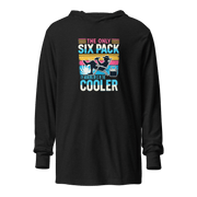 Lightweight hoodie with "The Only Six-Pack I'm Working On Is In The Cooler" and an image of a man lounging with a beer.