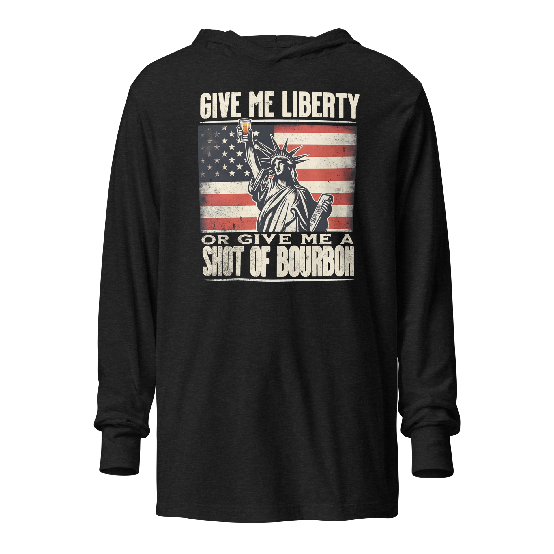 Lightweight hoodie with Give Me Liberty or Give Me a Shot of Bourbon text, Statue of Liberty holding a shot glass, and distressed American flag background. Perfect for 4th of July.