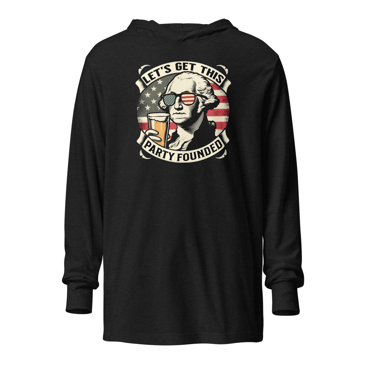 Lightweight hoodie with Let's Get This Party Founded text, George Washington drinking a beer, and distressed American flag background. Perfect for 4th of July.