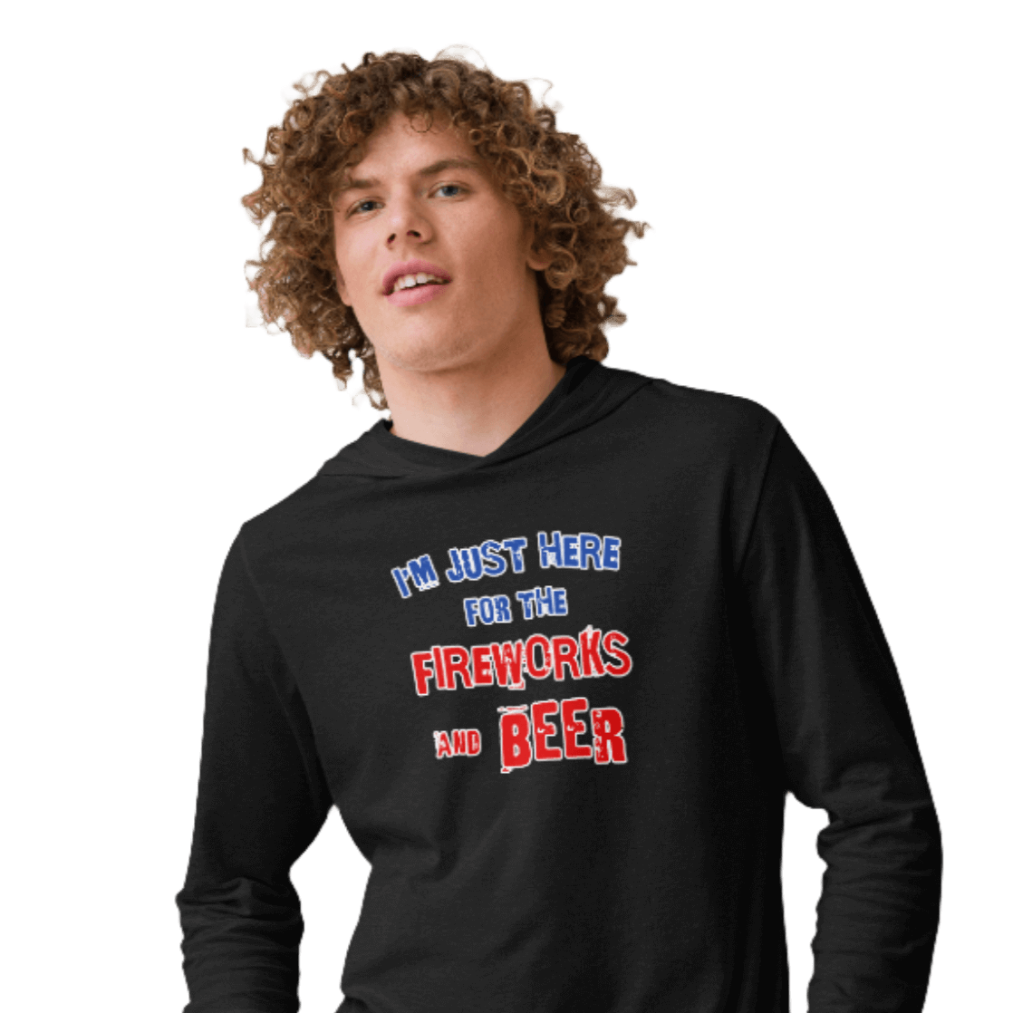 Person wearing lightweight hoodie with "I'm Just Here for the Fireworks and Beer" text, perfect for layering and year-round comfort.