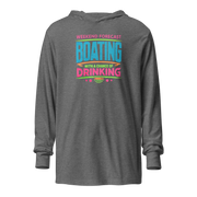 Lightweight hoodie with "Weekend Forecast: Boating with a Chance of Drinking" in bright text colors, ideal for summer evenings.