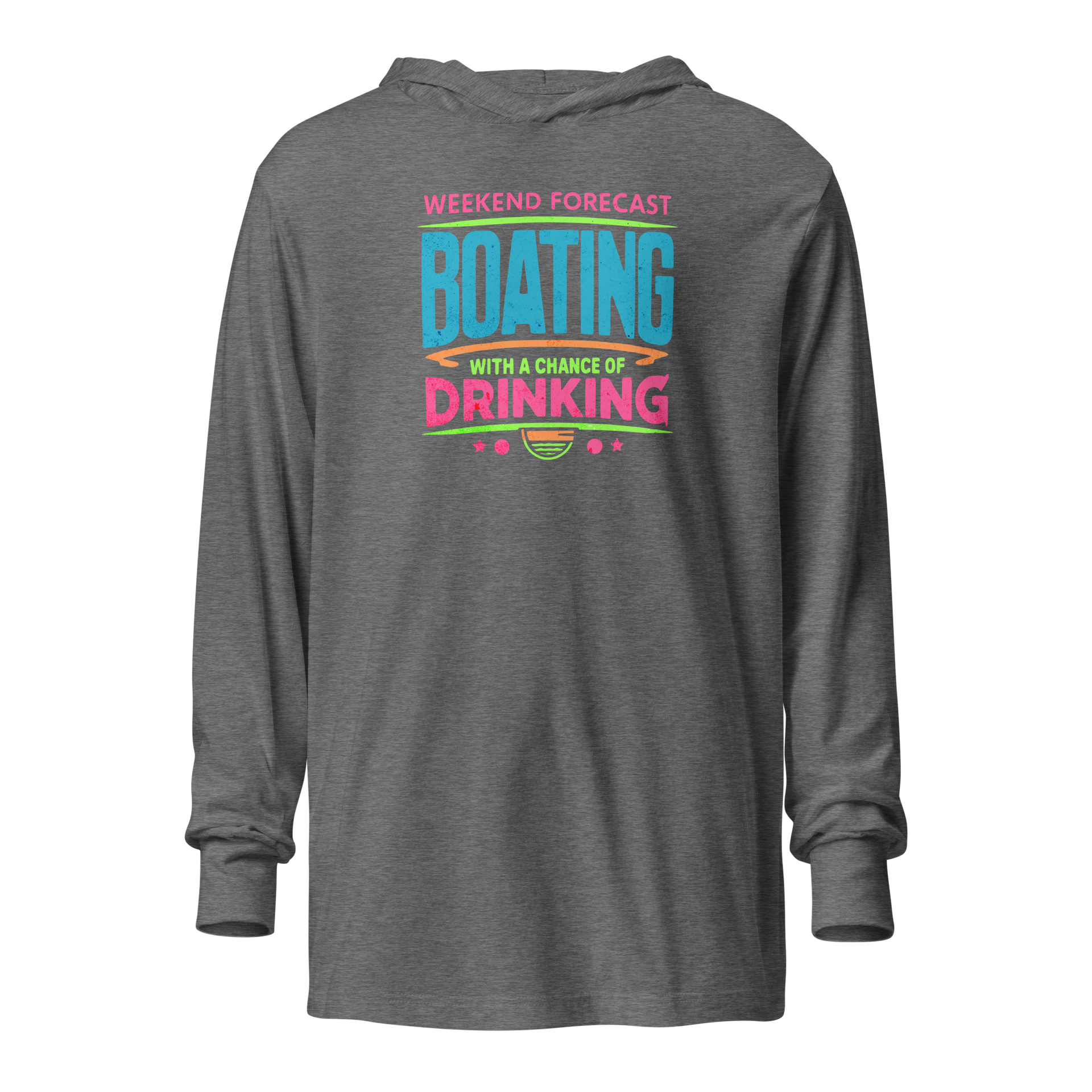 Lightweight hoodie with "Weekend Forecast: Boating with a Chance of Drinking" in bright text colors, ideal for summer evenings.