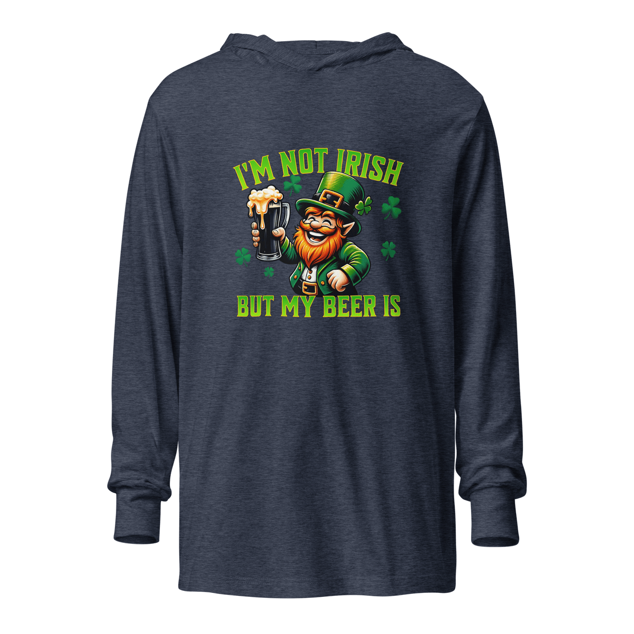 I'm Not Irish But My Beer Is Hooded long-sleeve tee