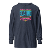 Lightweight hoodie with "Weekend Forecast: Boating with a Chance of Drinking" in bright text colors, ideal for summer evenings.