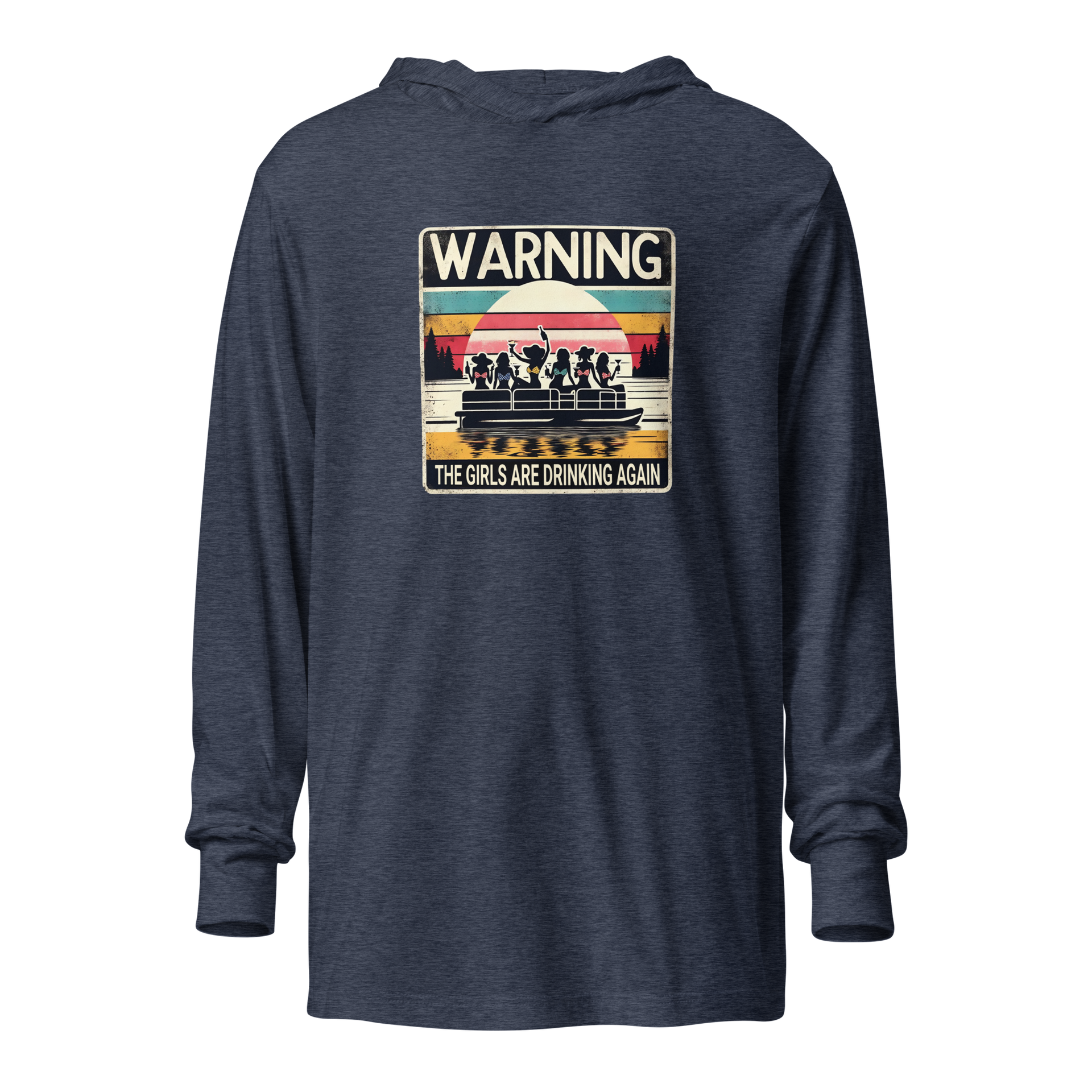 Lightweight hoodie with "Warning: The Girls Are Drinking Again" and girls on a pontoon boat under a retro sunset.