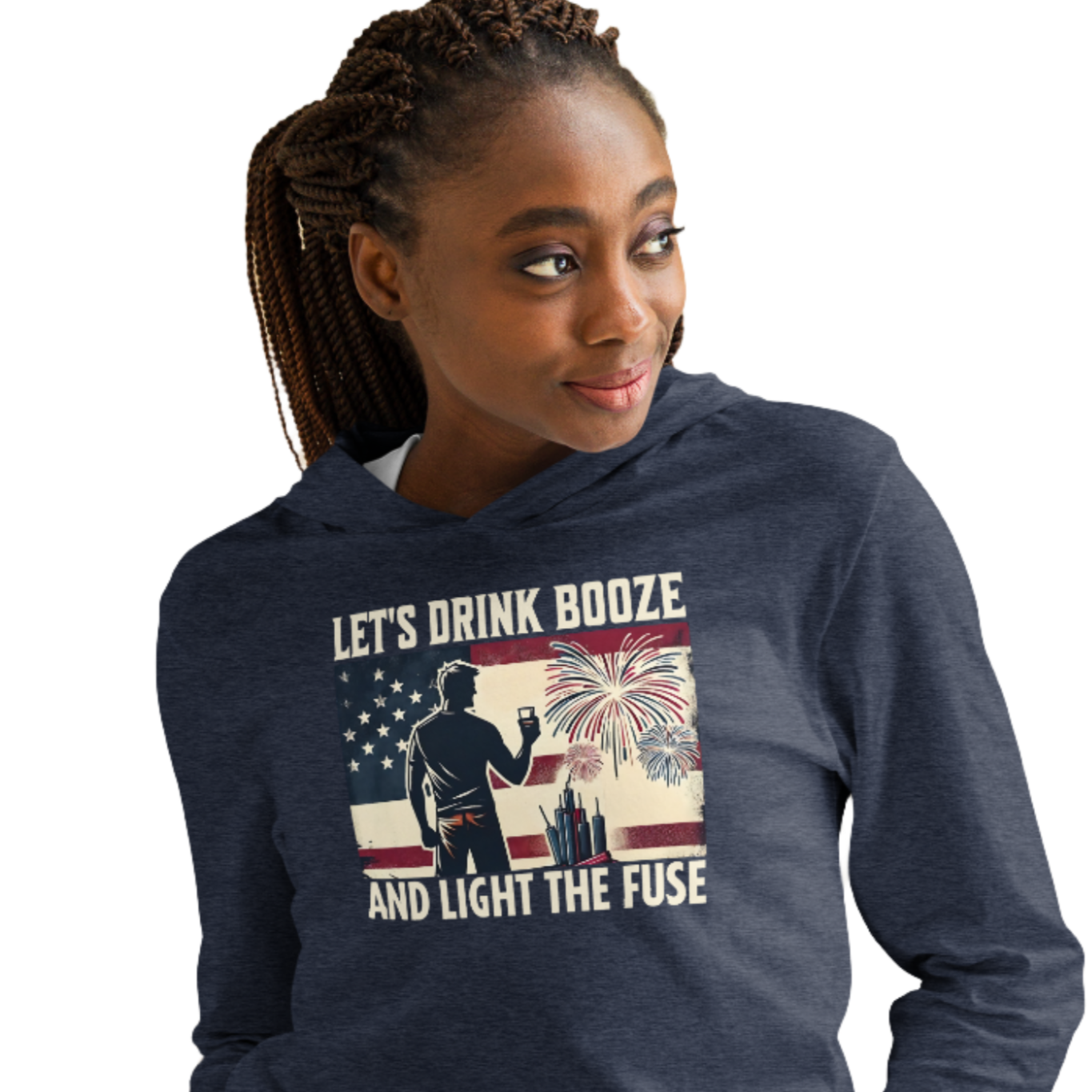 Let's Drink Booze and Light the Fuse Hoodie - Patriotic Apparel