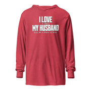 I Love It When My Husband Brings Me Glass Of Wine Hooded Long Sleeve Tee