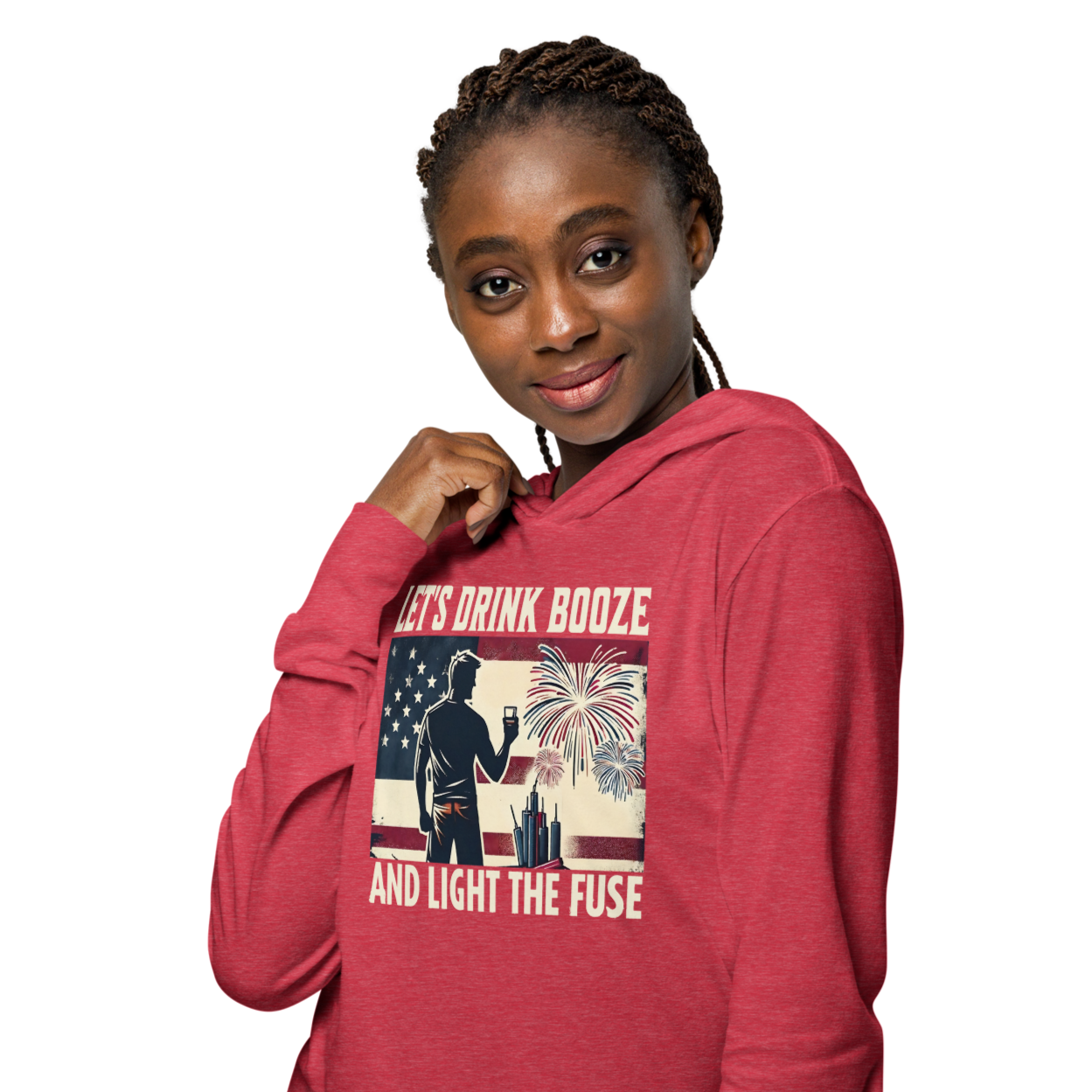 Let's Drink Booze and Light the Fuse Hoodie - Patriotic Apparel