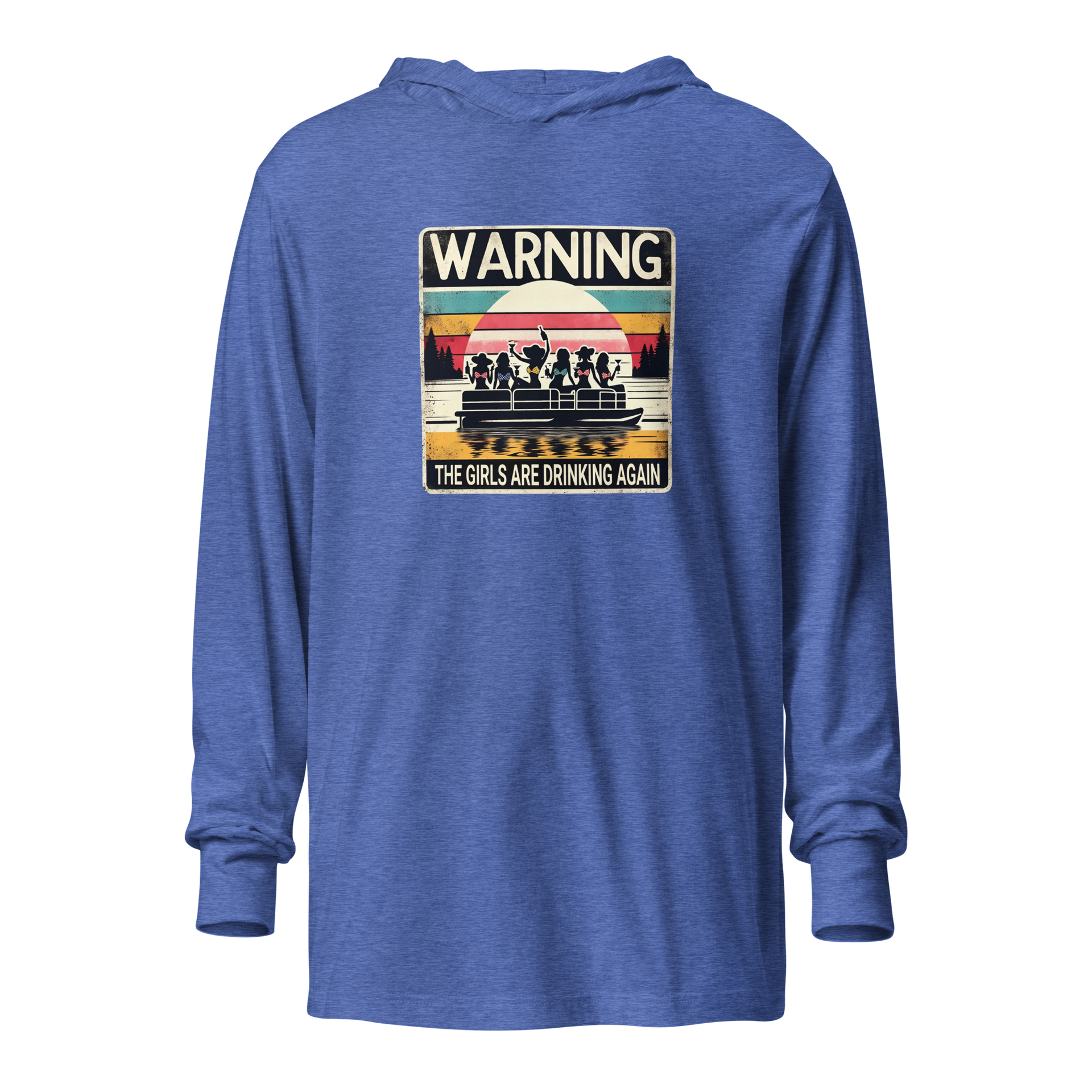 Lightweight hoodie with "Warning: The Girls Are Drinking Again" and girls on a pontoon boat under a retro sunset.