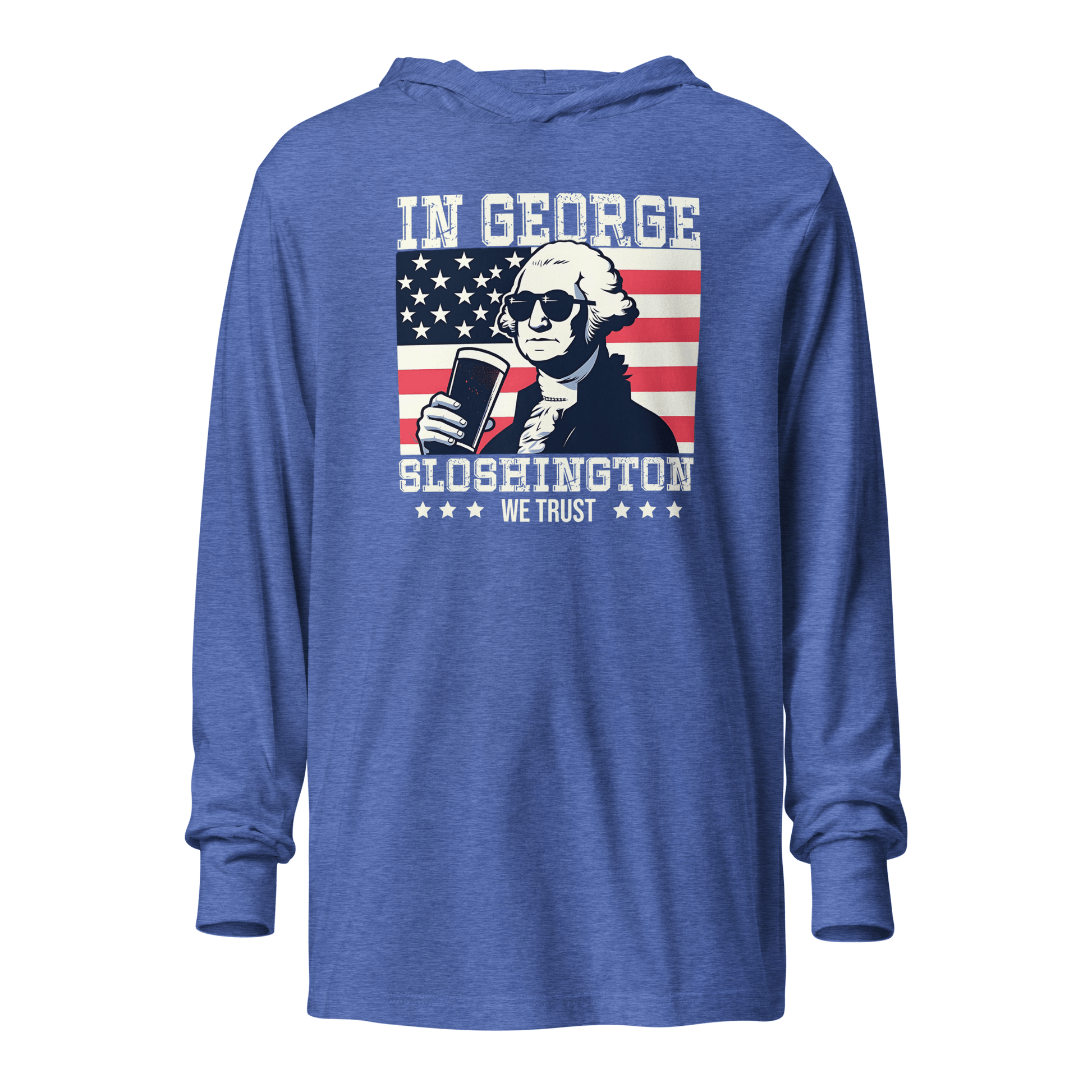 Lightweight hoodie with In George Sloshington We Trust text, image of George Washington drinking a beer, and distressed American flag background. Perfect for 4th of July.