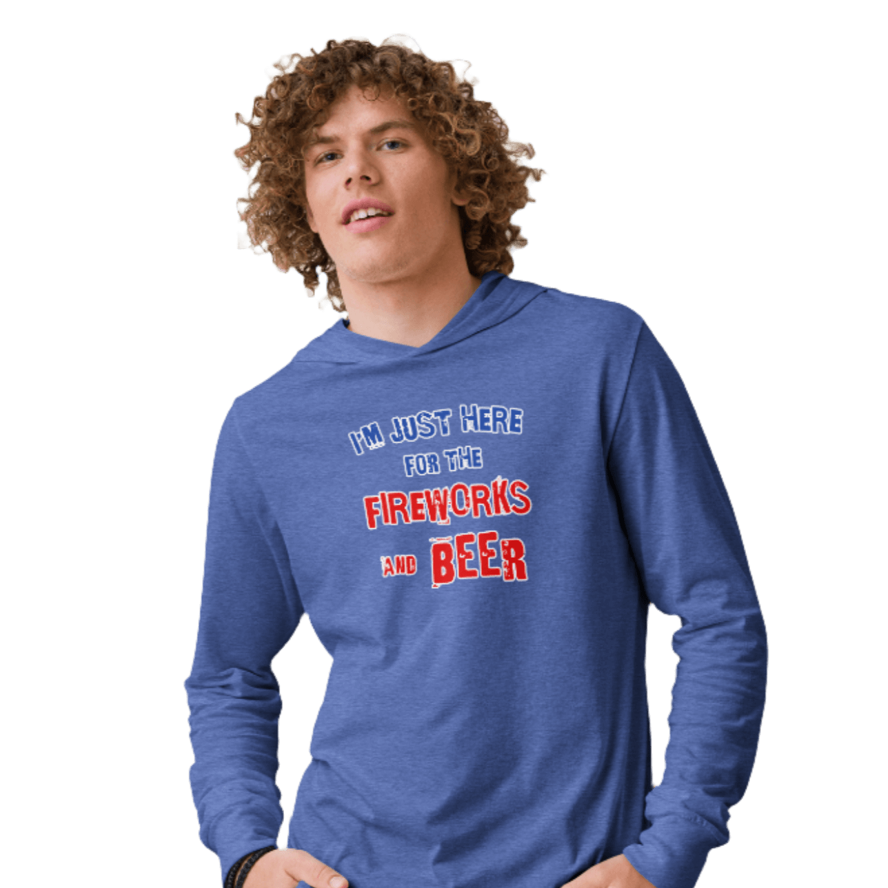 Man wearing blue lightweight hoodie with "I'm Just Here for the Fireworks and Beer" text, perfect for layering all year round