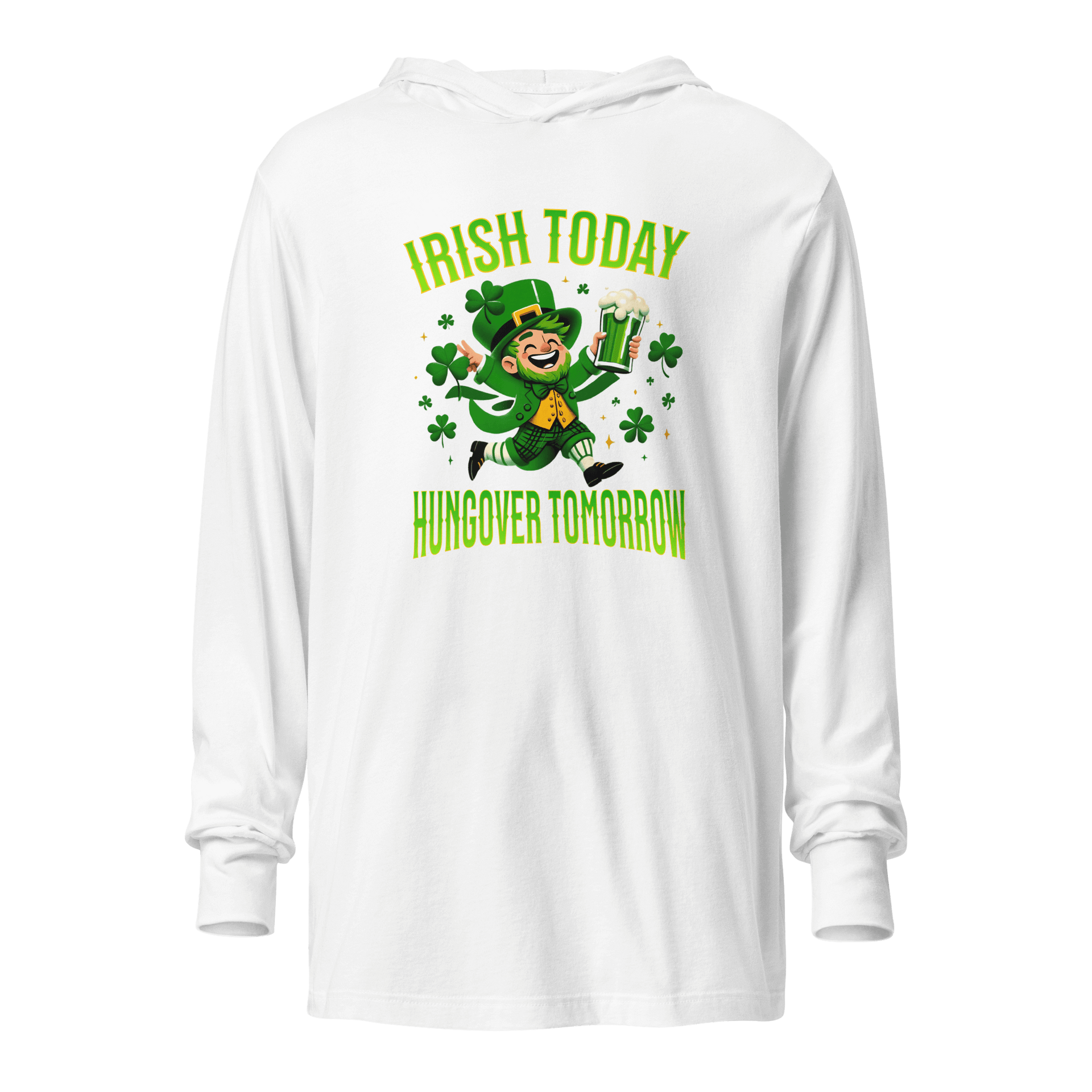 Irish Today Hungover Tomorrow Hooded Long Sleeve Tee