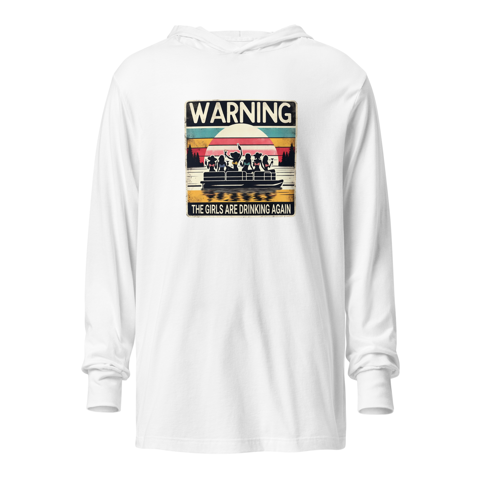 Lightweight hoodie with "Warning: The Girls Are Drinking Again" and girls on a pontoon boat under a retro sunset.