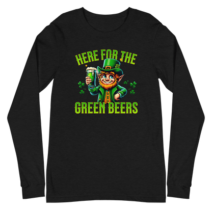 Here for the Green Beers Long Sleeve Tee