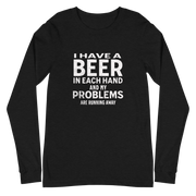 I have a Beer in Each Hand Long Sleeve Tee