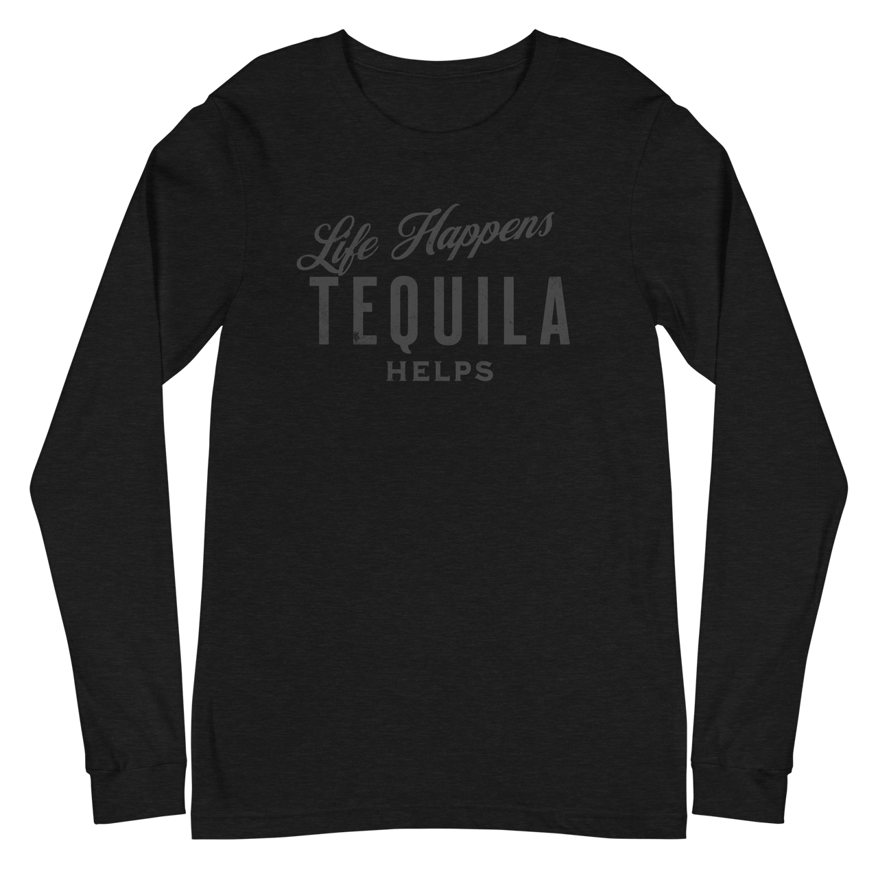 Life Happens Tequila Helps Tee - Versatile Long Sleeve DRINKING,LONG SLEEVE TEE,MENS,New,TEQUILA,UNISEX,WOMENS Dayzzed Apparel