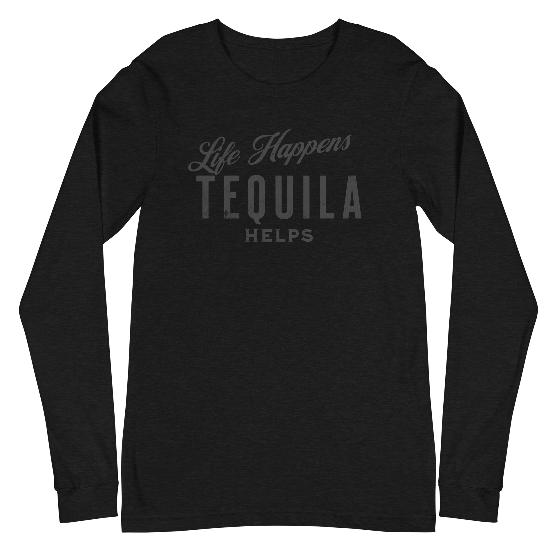 Life Happens Tequila Helps Tee - Versatile Long Sleeve DRINKING,LONG SLEEVE TEE,MENS,New,TEQUILA,UNISEX,WOMENS Dayzzed Apparel