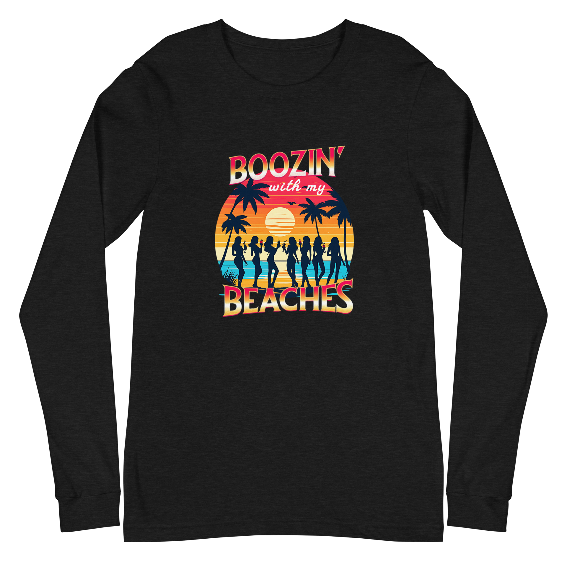 Silhouettes of women with cocktails on the beach, on 'Boozin' with My Beaches' long sleeve tee.