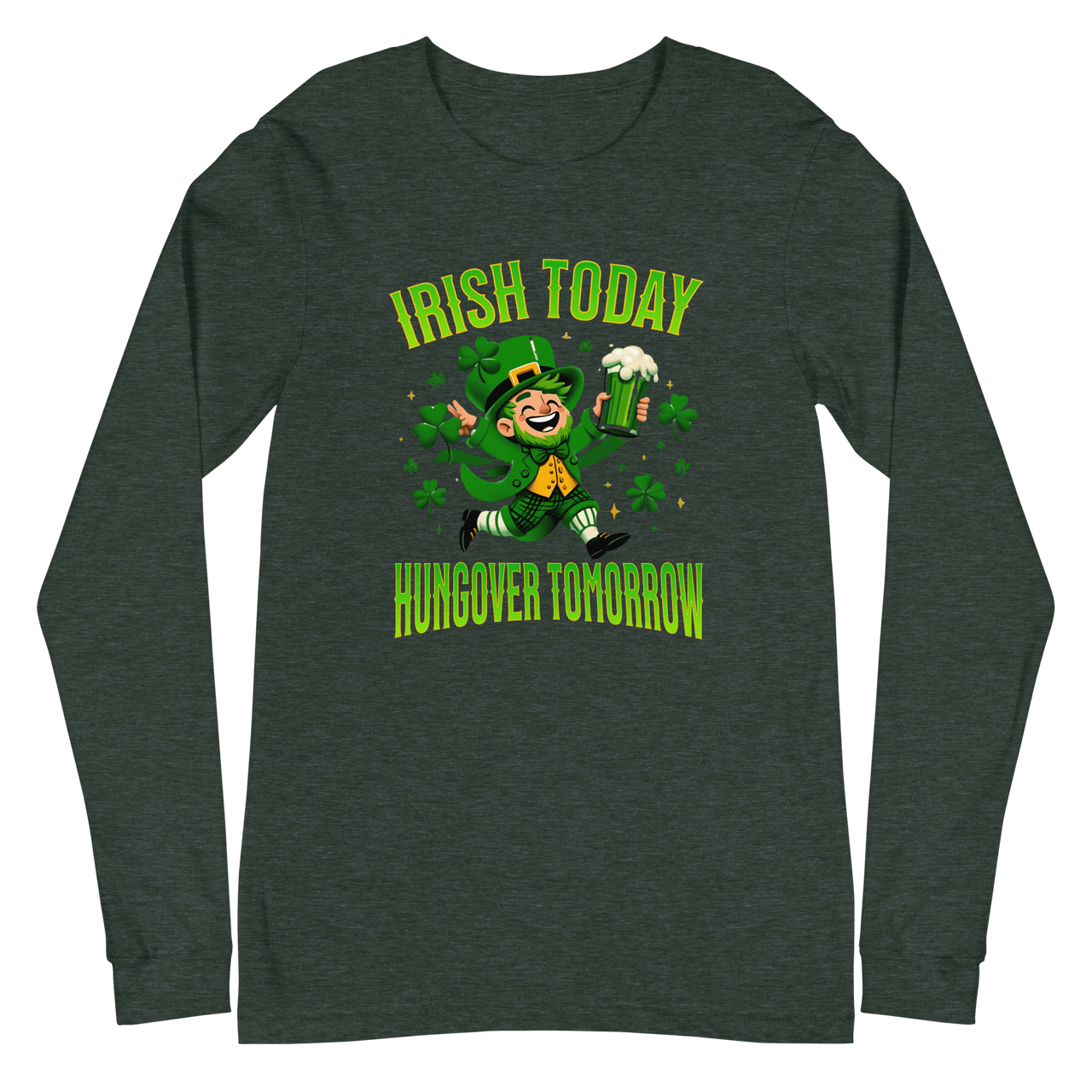 Irish Today Hungover Tomorrow Long Sleeve Tee