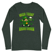 Irish Today Hungover Tomorrow Long Sleeve Tee