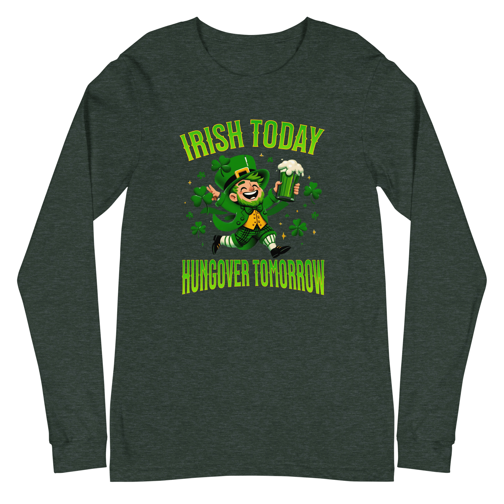 Irish Today Hungover Tomorrow Long Sleeve Tee