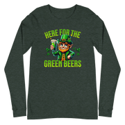 Here for the Green Beers Long Sleeve Tee